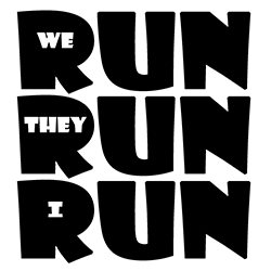We Run They Run I Run